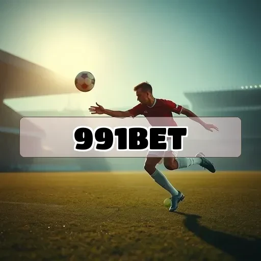 991bet: Vantagens que você não pode deixar de conhecer!